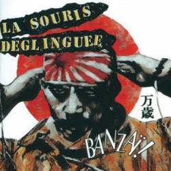 La Souris Déglinguée : Banzaï !